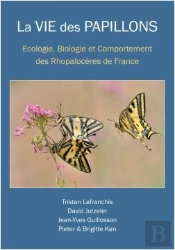 La Vie Des Papillons : Écologie, Biologie Et Comportement Des Rhopalocères De France