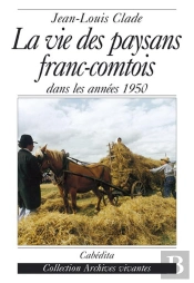 La Vie Des Paysans Franc-Comtois Dans Les Annees 1950