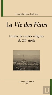 La Vie Des Pères ; Genèse De Contes Religieux Du Xiii Siècle