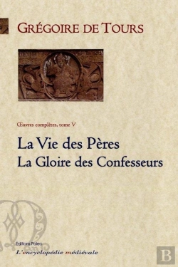 Bertrand.pt - La Vie Des Pères ; Gloire Des Confesseurs