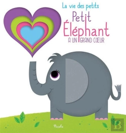 Bertrand.pt - La Vie Des Petits ; Petit Éléphant A Un Grand Cœur