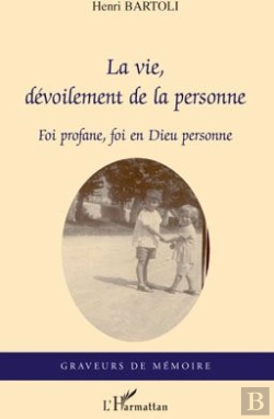Bertrand.pt - La Vie, Dévoilement De La Personne ; Foi Profane, Foi En Dieu Personne