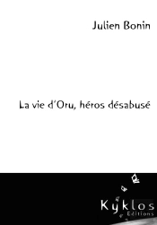 La Vie D'Oru, Heros Desabuse - Le Refuge Du Passe Tome 1