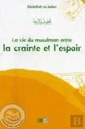 La Vie Du Musulman Entre La Crainte Et L'Espoir