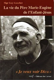 La Vie Du Père Marie-Eugène De L'Enfant-Jésus