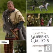 La Vie D'Un Guerrier Gaulois