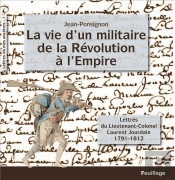 La Vie D'Un Militaire De La Révolution : Lettres Du Lieutenant-Colonel Laurent Jourdain