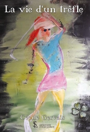 La Vie D'Un Trèfle ; La Vie D'Une Femme