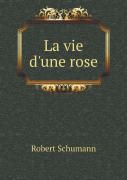 La Vie D'Une Rose