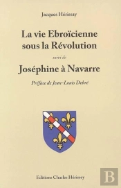 La Vie Ebroicienne Sous La Revolution, Suivi De : Josephine A Navarre