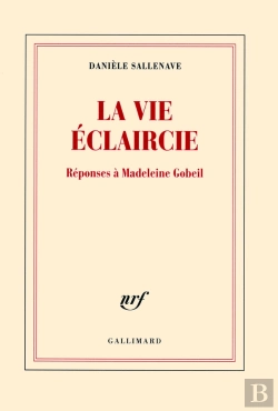 Bertrand.pt - La Vie Éclaircie : Réponses À Madeleine Gobeil