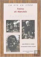 La Vie En 1900 ; Foires Et Marches