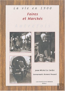 Bertrand.pt - La Vie En 1900 ; Foires Et Marches