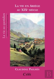 La Vie En Ariège Au Xixe Siècle
