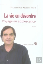 La Vie En Désordre ; Voyage En Adolescence
