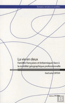 Bertrand.pt - La Vie En Deux. Familles Francaises Et Britanniques Face A La Mobilite Geographique Professionnelle