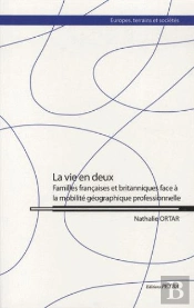 La Vie En Deux. Familles Francaises Et Britanniques Face A La Mobilite Geographique Professionnelle