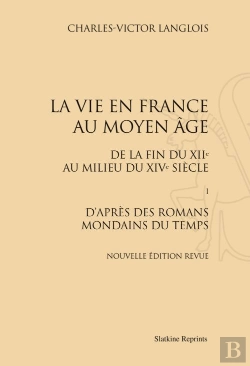 Bertrand.pt - La Vie En France Au Moyen Age, De La Fin Du Xiie Au Milieu Du Xive Siècle Tome 1 ; D'Après Des Romans Mondains Du Temps