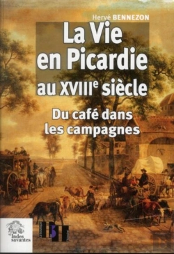 Bertrand.pt - La Vie En Picardie Au Xviiie Siècle