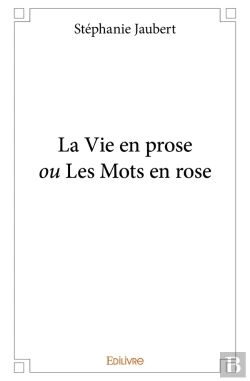 Bertrand.pt - La Vie En Prose Ou Les Mots En Rose
