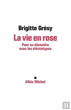 Bertrand.pt - La Vie En Rose ; Pour En Découdre Avec Les Stéréotypes