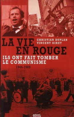 Bertrand.pt - La Vie En Rouge : Ils Ont Fait Tomber Le Communisme, 1944-1989