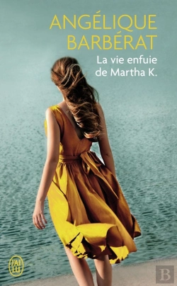 Bertrand.pt - La Vie Enfuie De Martha K.