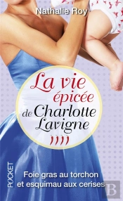 La Vie Epicee De Charlotte Lavigne - Tome 4