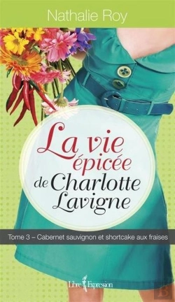 Bertrand.pt - La Vie Epicee De Charlotte Lavigne V. 03, Cabernet Sauvignon Et