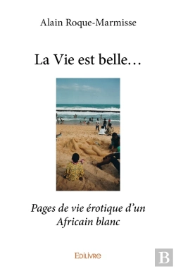 Bertrand.pt - La Vie Est Belle... : Pages De Vie Érotique D'Un Africain Blanc