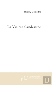 La Vie Est Clandestine