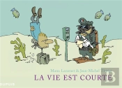 La Vie Est Courte : Intégrale Tomes 1 À 3