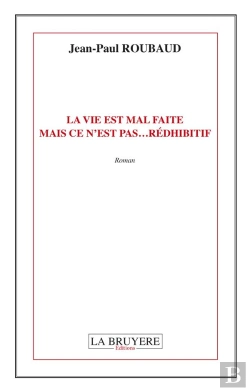 Bertrand.pt - La Vie Est Mal Faite Mais Ce N'Est Pas...Redhibitif