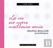 La Vie Est Notre Meilleure Amie