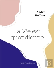 La Vie Est Quotidienne