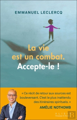 Bertrand.pt - La Vie Est Un Combat, Accepte-Le ! Le Parcours Exceptionnel D'Un Orphelin Sauvé Par Mère Teresa