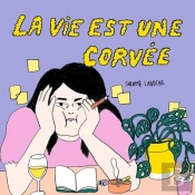 La Vie Est Une Corvée