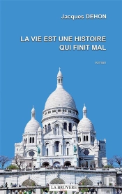 La Vie Est Une Histoire Qui Finit Mal