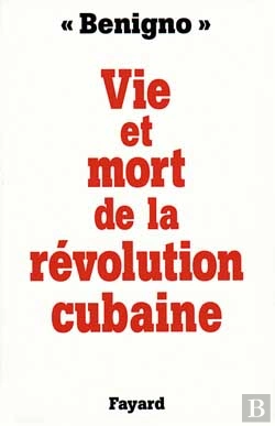 Bertrand.pt - La Vie Et La Mort De La Revolution Cubaine