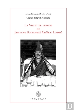Bertrand.pt - La Vie Et Le Monde De Jamyang Khyentsé Chokyi Lodro