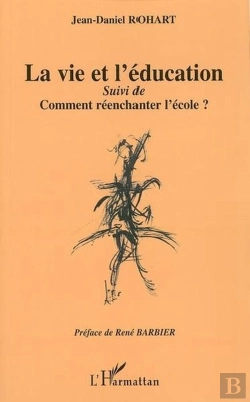 Bertrand.pt - La Vie Et L'Éducation ; Comment Réenchanter L'École