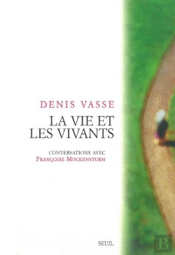 Bertrand.pt - La Vie Et Les Vivants ; Conversations Avec Françoise Muckensturm