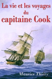 La Vie Et Les Voyages Du Capitaine Cook