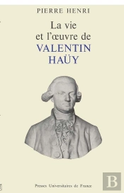 La Vie Et L'Oeuvre De Valentin Haüy