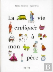 La Vie Expliquée À Mon Père