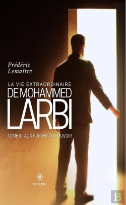 Bertrand.pt - La Vie Extraordinaire De Mohammed Larbi : Tome Ii : Aux Portes Du Pouvoir