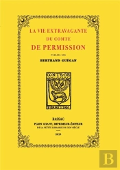La Vie Extravagante Du Comte De Permission, Bouffon De Henri Iv, Racontée Par Lui-Même