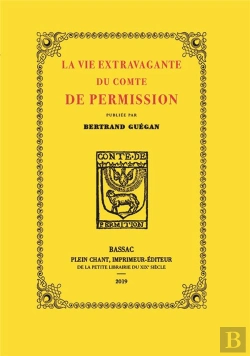 Bertrand.pt - La Vie Extravagante Du Comte De Permission, Bouffon De Henri Iv, Racontée Par Lui-Même
