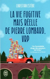 La Vie Fugitive Mais Reelle De Pierre Lombard, Vrp