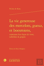 La Vie Genereuse Des Mercelots, Gueuz, Et Boesmiens, Contenans Leur Façon De Vivre, Subtilitez & Gergon
